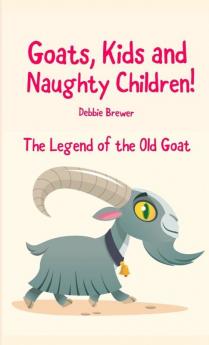 Goats Kids and Naughty Children! The Legend of the Old Goat