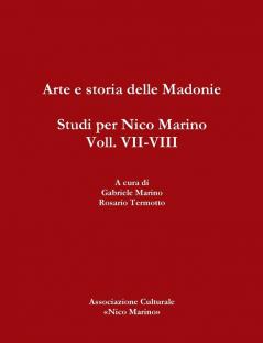 Arte e storia delle Madonie. Studi per Nico Marino Voll. VII-VIII