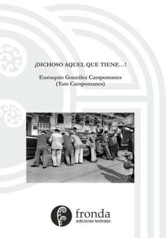 ¡Dichoso aquel que tiene...!