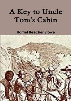 A Key to Uncle Tom's Cabin