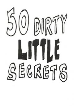 50 Dirty Little Secrets