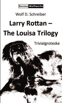 Larry Rottan - The Louisa Trilogy