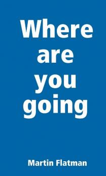 Where are you going