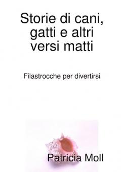 storie di gatti cani numeri e versi matti