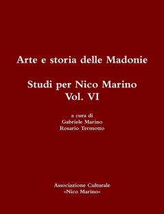 Arte e storia delle Madonie. Studi per Nico Marino Vol. VI