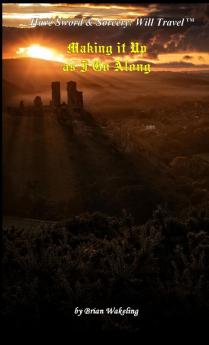 Making it Up as I Go Along