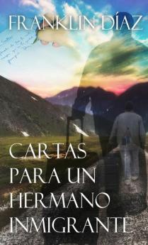 Cartas para un hermano inmigrante