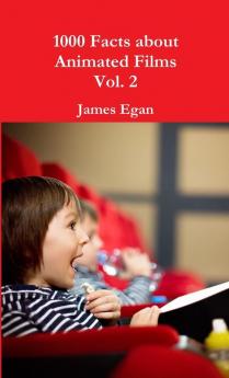 1000 Facts about Animated Films Vol. 2