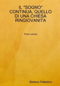 IL SOGNO CONTINUA QUELLO DI UNA CHIESA RINGIOVANITA