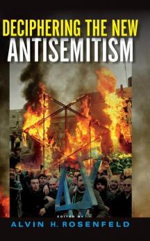 Deciphering the New Antisemitism (Studies in Antisemitism)