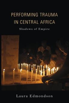 Performing Trauma in Central Africa