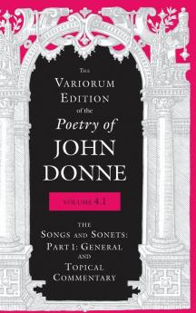 Variorum Edition of the Poetry of John Donne Volume 4.1