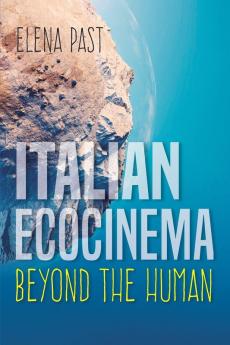 Italian Ecocinema Beyond the Human