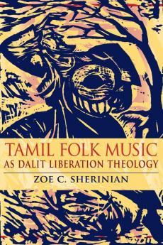 Tamil Folk Music as Dalit Liberation Theology