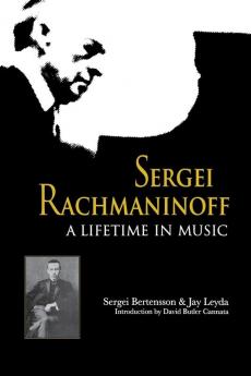 Sergei Rachmaninoff: A Lifetime in Music (Russian Music Studies)