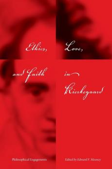 Ethics Love and Faith in Kierkegaard