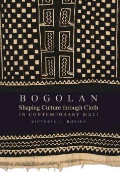 Bogolan: Shaping Culture through Cloth in Contemporary Mali (African Expressive Cultures)