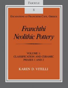 Franchthi Neolithic Pottery Volume 1