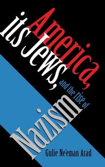 America Its Jews and the Rise of Nazism