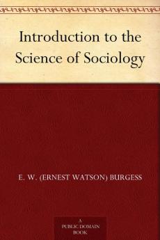 Introduction to the Science of Sociology (Classic Reprint)