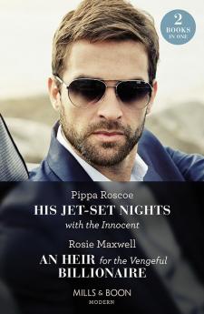 His Jet-Set Nights With The Innocent / An Heir For The Vengeful Billionaire - 2 Books in 1