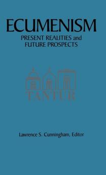 Ecumenism: Present Realities and Future Prospects