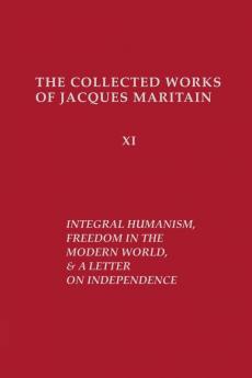 Integral Humanism Freedom in the Modern World and A Letter on Independence Revised Edition