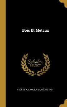 Bois Et M��taux