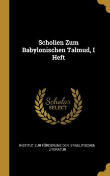 Scholien Zum Babylonischen Talmud I Heft