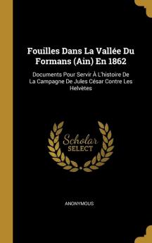 Fouilles Dans La Vall��e Du Formans (Ain) En 1862
