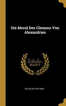 Die Moral Des Clemens Von Alexandrien