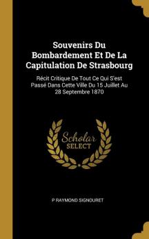 Souvenirs Du Bombardement Et De La Capitulation De Strasbourg