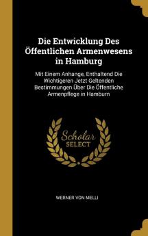 Die Entwicklung Des ��ffentlichen Armenwesens in Hamburg
