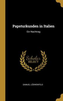 Papsturkunden in Italien: Ein Nachtrag