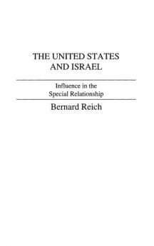 The United States and Israel: Influence in the Special Relationship (Studies of Influence in International Relations)