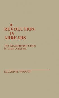 A Revolution in Arrears: The Development Crisis in Latin America