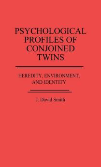 Psychological Profiles of Conjoined Twins: Heredity Environment and Identity