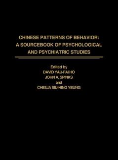 Chinese Patterns of Behavior: A Sourcebook of Psychological and Psychiatric Studies