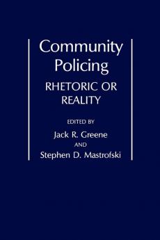 Community Policing: Rhetoric or Reality