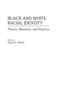 Black and White Racial Identity: Theory Research and Practice: 129 (Contributions in Afro-American and African Studies)