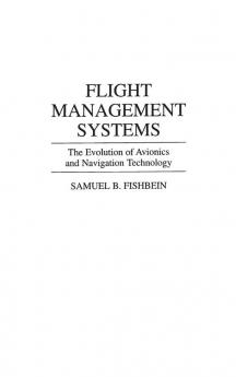 Flight Management Systems: The Evolution of Avionics and Navigation Technology (356)