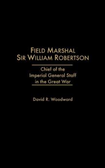 Field Marshal Sir William Robertson
