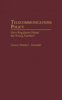 Telecommunications Policy: Have Regulators Dialed the Wrong Number?