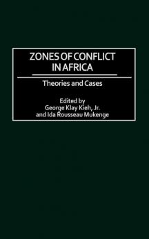 Zones of Conflict in Africa: Theories and Cases (Praeger Security International)