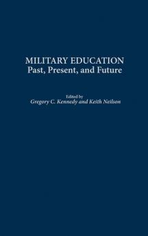 Military Education: Past Present and Future