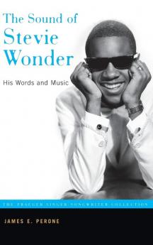 The Sound of Stevie Wonder: His Words and Music (The Praeger Singer-songwriter Collection)