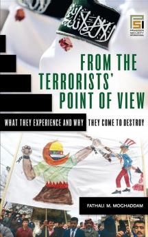 From the Terrorists' Point of View: What They Experience and Why They Come to Destroy (Praeger Security International)