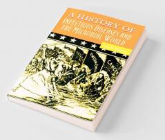 A History of Infectious Diseases and the Microbial World