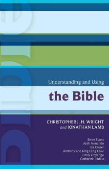 ISG 41: Understanding and Using the Bible: No. 41 (International Study Guides)