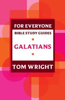 For Everyone Bible Study Guide: Galatians (NT for Everyone: Bible Study Guide)